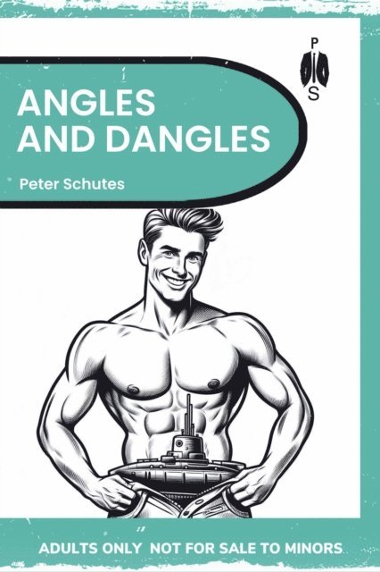 Peter Schutes - Angles and Dangles - A Steamy Submariner's Story, E-bok