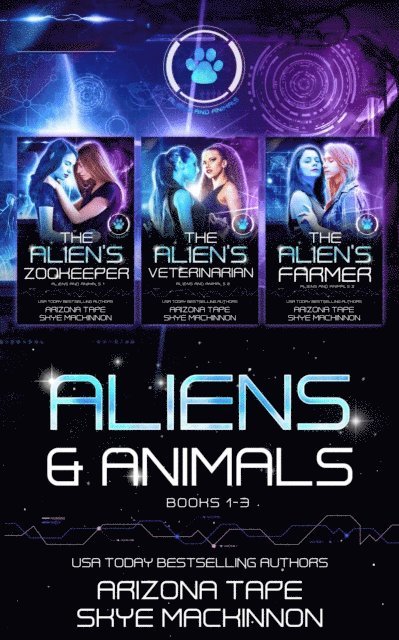 Arizona Tape, Skye MacKinnon - Aliens and Animals: Books 1-3, E-bok