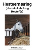 Hesteernaering (Hestekokebok og Hestefor)