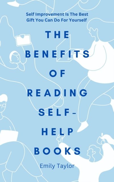 Emily Taylor - Benefits of Reading Self-Help Books, E-bok