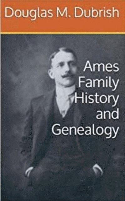 Douglas M. Dubrish - Ames Family History and Genealogy, E-bok. Tillgänglighet: Lägg i varukorg