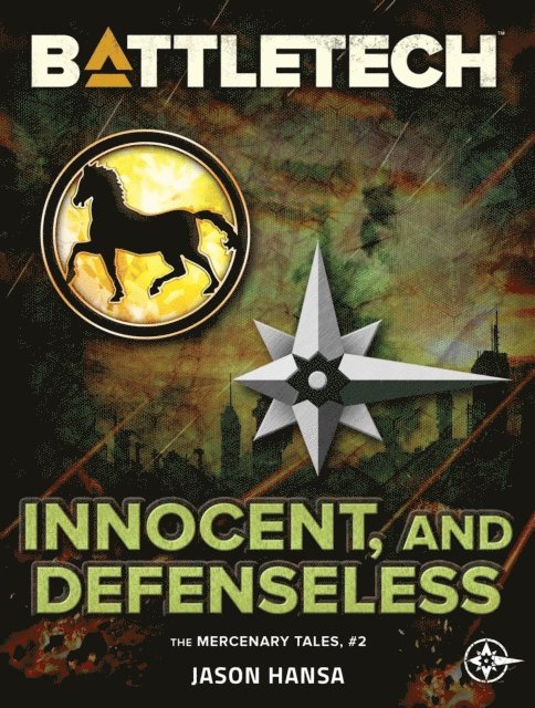 Jason Hansa - BattleTech: Innocent, and Defenseless (The Mercenary Tales, #2), E-bok