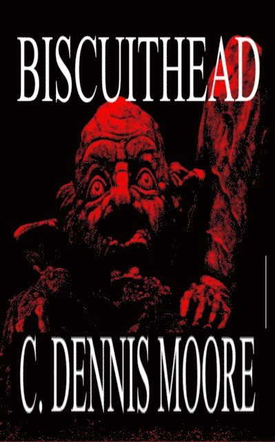 C. Dennis Moore - Biscuithead, E-bok. Tillgänglighet: Lägg i varukorg