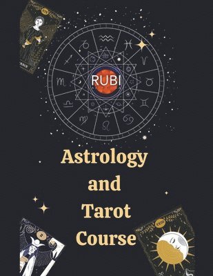 Angeline Rubi and Alina a Rubi - Astrology and Tarot Course, Häftad