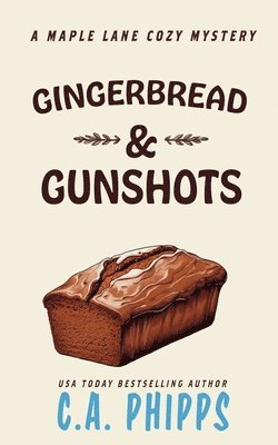 C A Phipps - Gingerbread and Gunshots, Häftad
