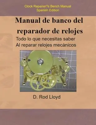 D Rod Lloyd - Manual de banco del reparador de relojes - Clock Repairers Bench Manual Spanish, Häftad. Tillgänglighet: Lägg i varukorg