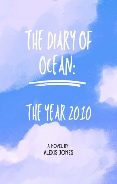Alexis Jones - Diary Of Ocean: The Year 2010, E-bok
