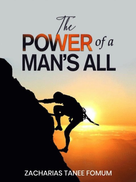 Zacharias Tanee Fomum - Power of a Man's All, E-bok