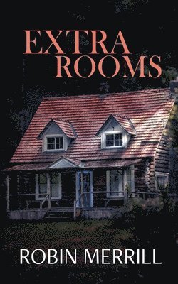 Robin Merrill - Extra Rooms, Häftad