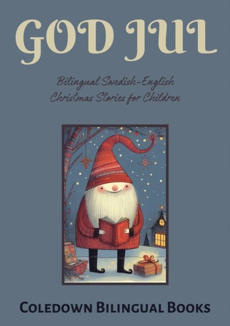 Coledown Bilingual Books - God Jul: Bilingual Swedish-English Christmas Stories for Children, E-bok