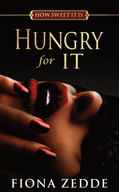 Fiona Zedde - Hungry for It, E-bok