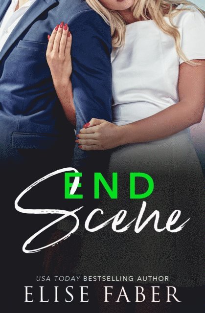 Elise Faber - End Scene, E-bok