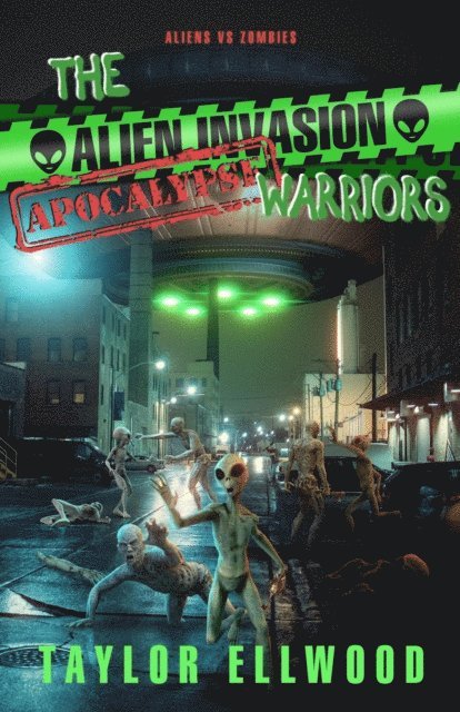 Taylor Ellwood - Alien Invasion Apocalypse Warriors, E-bok
