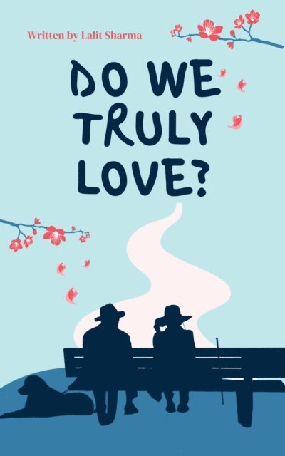 Lalit Sharma - Do we truly love?, E-bok