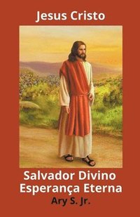Jesus Cristo Salvador Divino Esperanca Eterna
