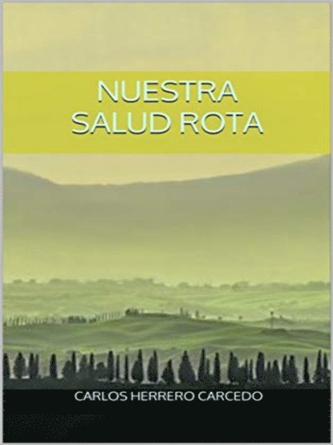 Carlos Herrero Carcedo - Nuestra Salud Rota, E-bok. Tillgänglighet: Lägg i varukorg