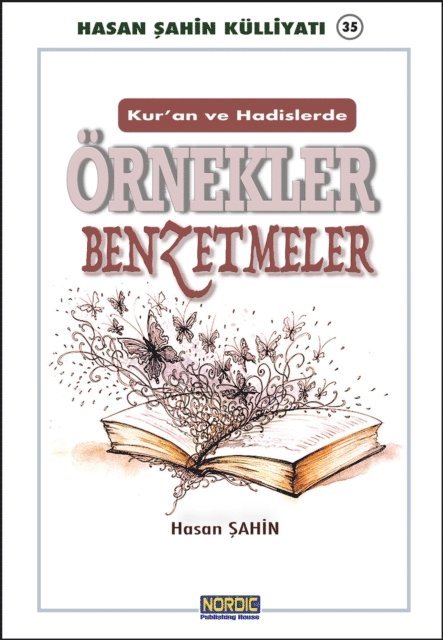 Hasan Sahin - Kur'an-i Kerim ve Hadisi Seriflerde Ornekler ve Benzetmeler- (Hasan Sahin Kulliyati -35), E-bok