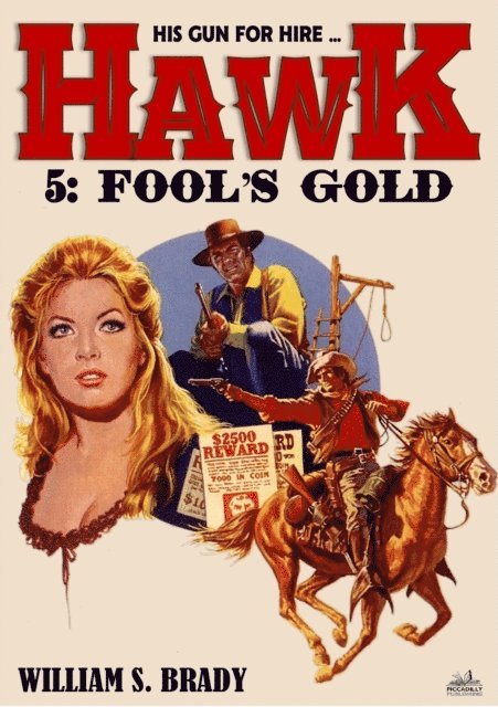 William S. Brady - Hawk 05: Fool's Gold (A Jared Hawk Western), E-bok. Tillgänglighet: Lägg i varukorg