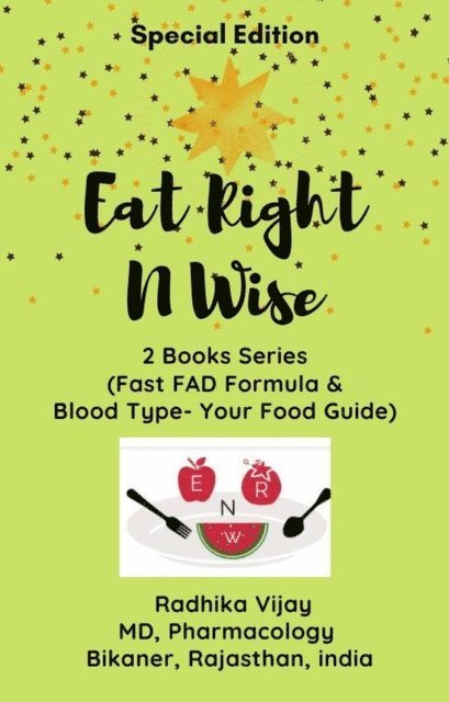 Radhika Vijay - Eat Right N Wise-Special Edition (Compilation of two books), E-bok