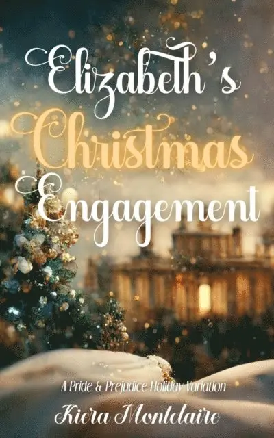 Kiera Montclaire - Elizabeth's Christmas Engagement: A Pride and Prejudice Holiday Variation, E-bok. Tillgänglighet: Lägg i varukorg