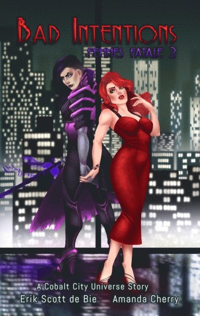 Amanda Cherry, Erik Scott de Bie - Bad Intentions, E-bok