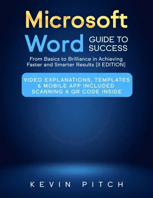 Kevin Pitch - Microsoft Word Guide for Success: Achieve Efficiency and Professional Results  in Every Document  [IV EDITION], E-bok. Tillgänglighet: Lägg i varukorg