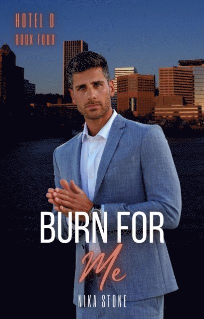 Nika Stone - Burn For Me, E-bok