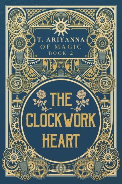 T. Ariyanna - Clockwork Heart, E-bok