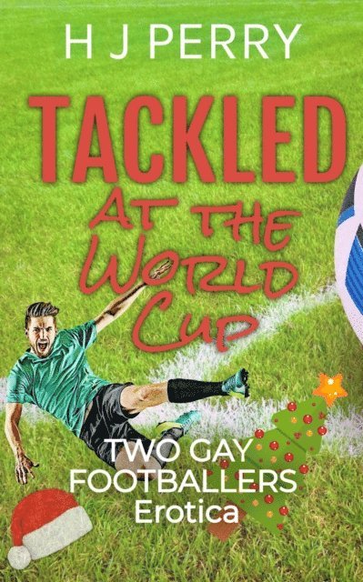 H J Perry - Tackled at the World Cup Two Gay Footballers Erotica, E-bok