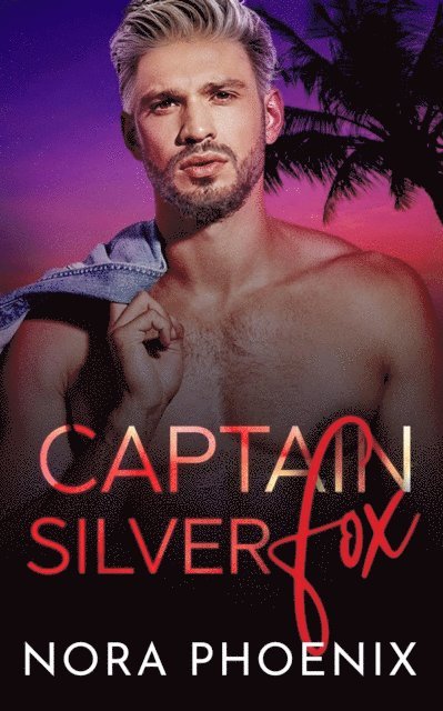 Nora Phoenix - Captain Silver Fox, E-bok