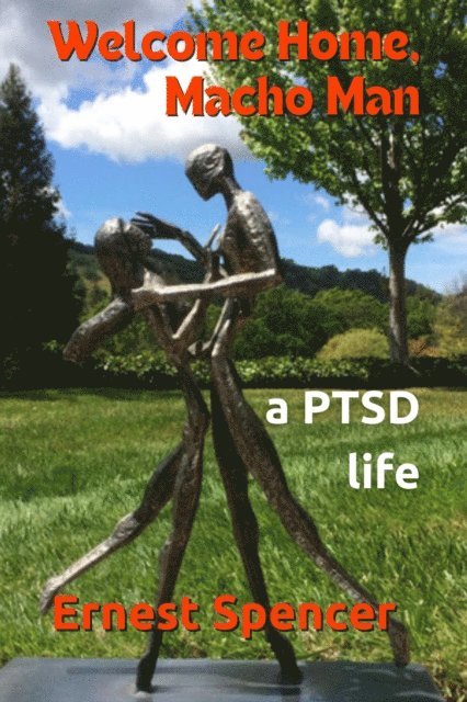 Ernest Spencer - Welcome Home, Macho Man - A PTSD Life, E-bok. Tillgänglighet: Lägg i varukorg