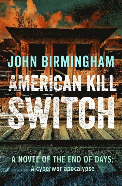 John Birmingham - American Kill Switch, E-bok
