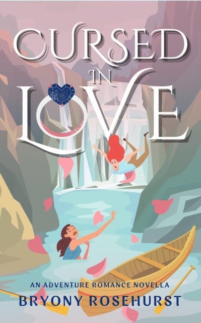 Bryony Rosehurst - Cursed in Love: A WLW adventure romance novella, E-bok