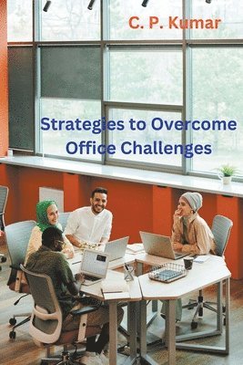 C P Kumar - Strategies to Overcome Office Challenges, Häftad. Tillgänglighet: Lägg i varukorg