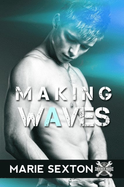 Marie Sexton - Making Waves, E-bok