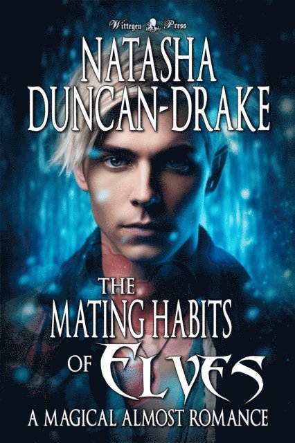 Mating Habits of Elves: A Magical Almost Romance