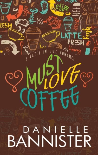 Danielle Bannister - Must Love Coffee, E-bok