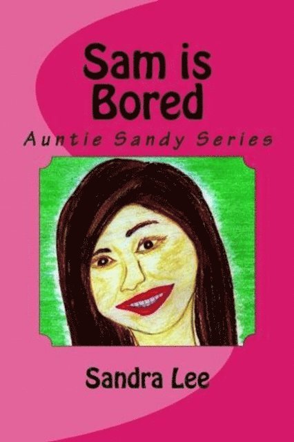 Sandra Lee - Sam is Bored, E-bok