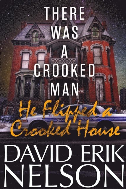 David Erik Nelson - There Was a Crooked Man, He Flipped a Crooked House, E-bok