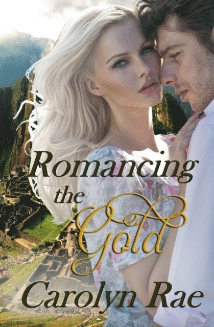 Carolyn Rae - Romancing the Gold, E-bok