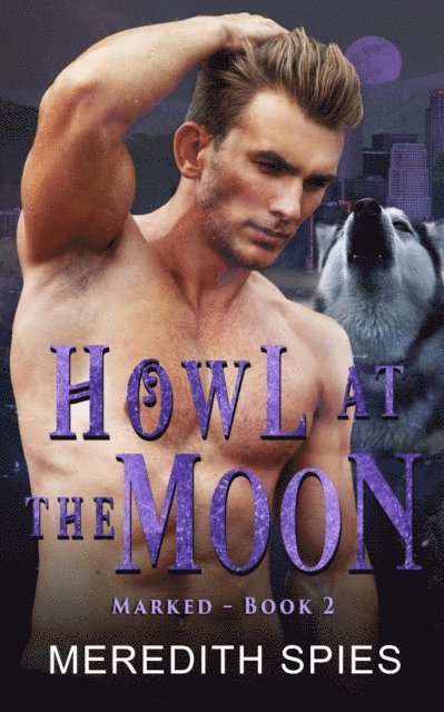 Meredith Spies - Howl at the Moon (Marked Book 2), E-bok