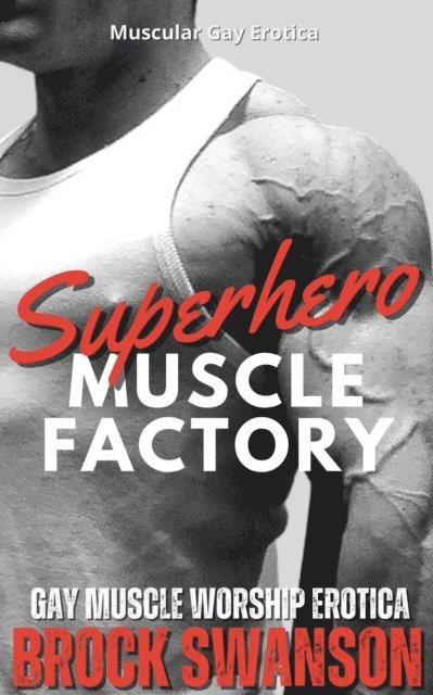 Brock Swanson - Superhero Muscle Factory, E-bok