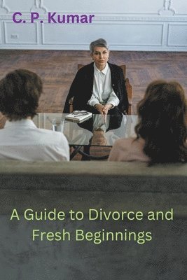 C P Kumar - Guide to Divorce and Fresh Beginnings, Häftad. Tillgänglighet: Lägg i varukorg