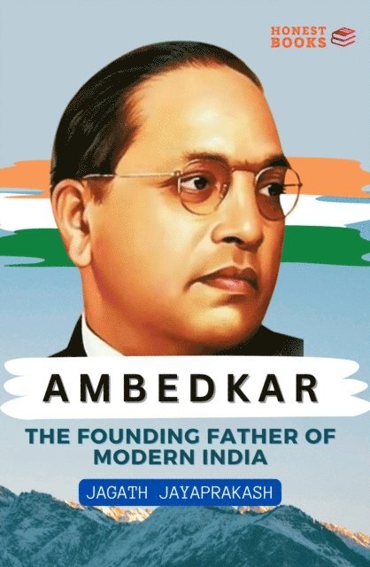 Jagath Jayaprakash - Ambedkar: The Founding Father of Modern India, E-bok