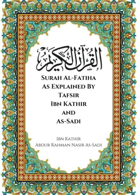 Abdur Rahman Nasir As-Sadi, Ibn Kathir - Surah Al-Fatiha As Explained By Tafsir Ibn Kathir and As-Sadi, E-bok
