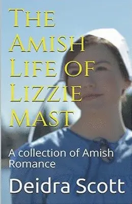 Deidra Scott - Amish Life of Lizzie Mast, Häftad. Tillgänglighet: Lägg i varukorg