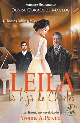 Denisse Correa de Machado, J Thomas Saldias Msc, Por El Espíritu Arnold de Numiers - Leila, La hija de Charles, Häftad