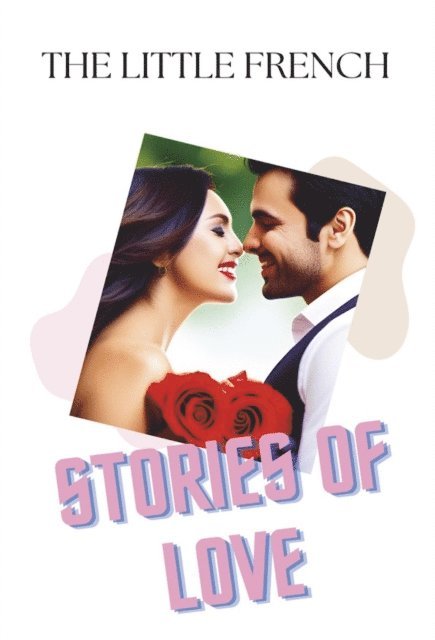 The Little French - Stories of Love, E-bok