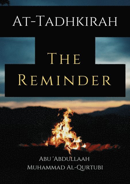 Abu 'Abdullaah Muhammad Al-Qurtubi - At-Tadhkirah the Reminder, E-bok