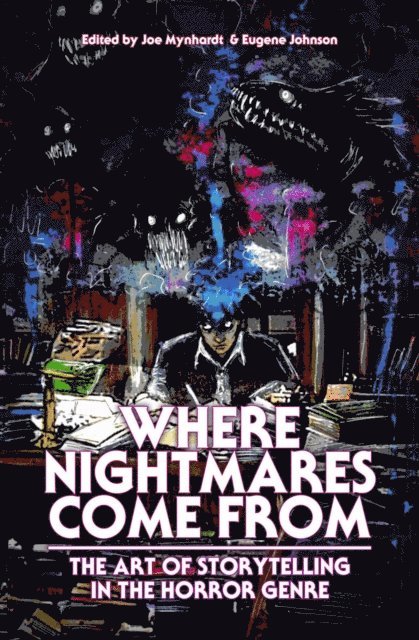 Richard Chizmar, Christopher Golden, Jonathan Maberry, Lisa Morton, Charlaine Harris, John Connolly, Stephen King, Joe R. Lansdale, Clive Barker - Where Nightmares Come From, E-bok